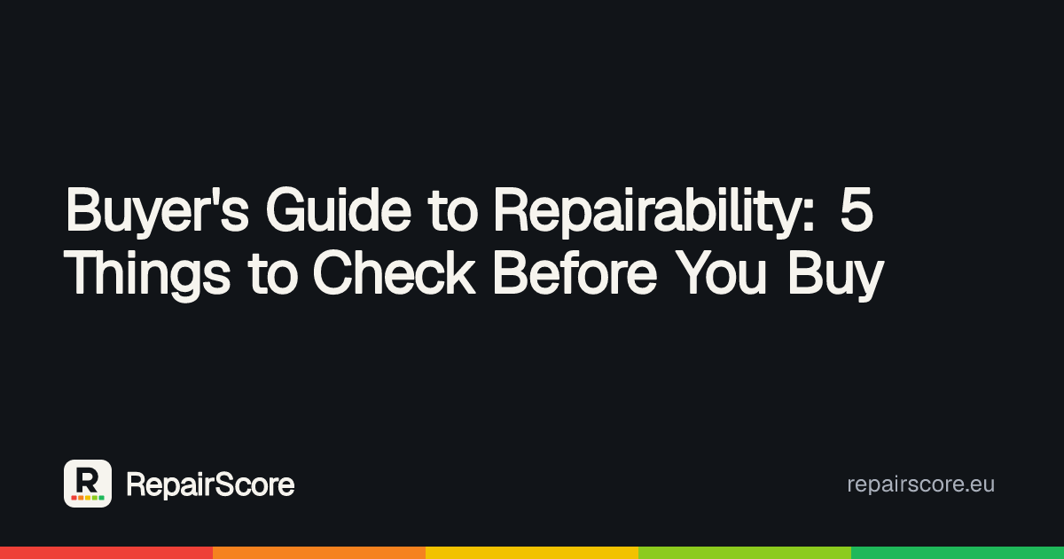 Buyer's Guide to Repairability: 5 Things to Check Before You Buy ...
