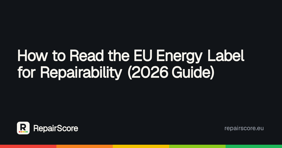 How to Read the EU Energy Label for Repairability (2026 Guide ...